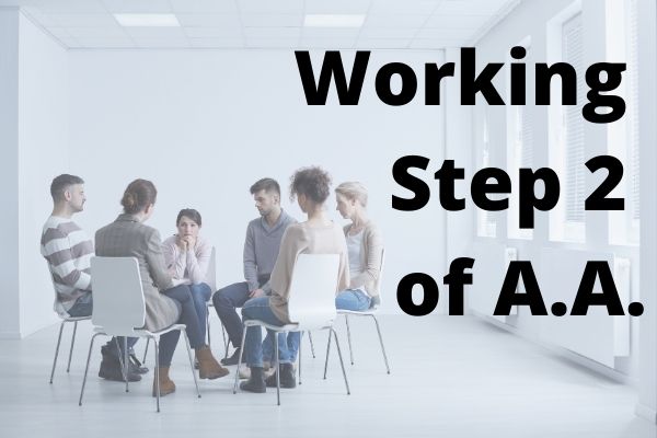 Alcoholics Anonymous: Working Step 2