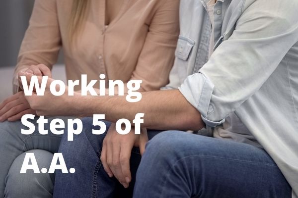 Alcoholics Anonymous: Working Step 5